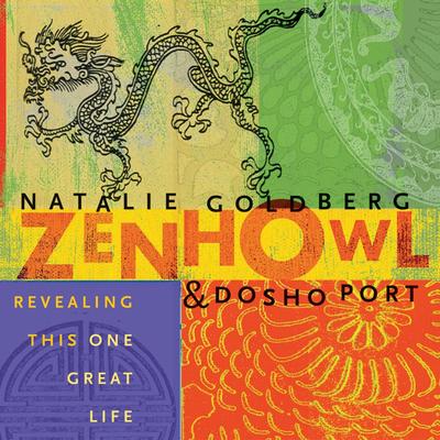 Zen Howl: Revealing This One Great Life Audibook, by Natalie Goldberg