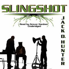 Slingshot Audiobook, by Jack D. Hunter