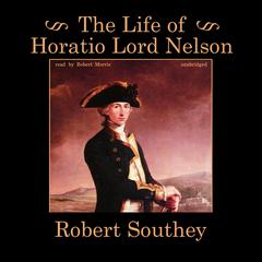 The Life of Horatio Lord Nelson Audiobook, by Robert Southey