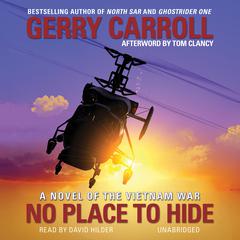 No Place to Hide: A Novel of the Vietnam War Audiobook, by Gerry Carroll