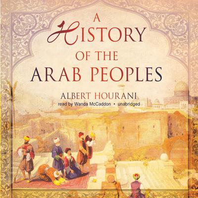 A History of the Arab Peoples Audiobook, by Albert Hourani