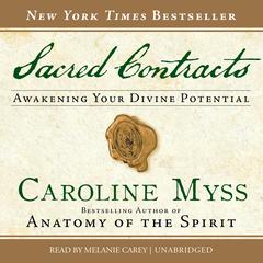 Sacred Contracts: Awakening Your Divine Potential Audibook, by Caroline Myss