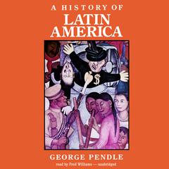 A History of Latin America Audiobook, by George Pendle