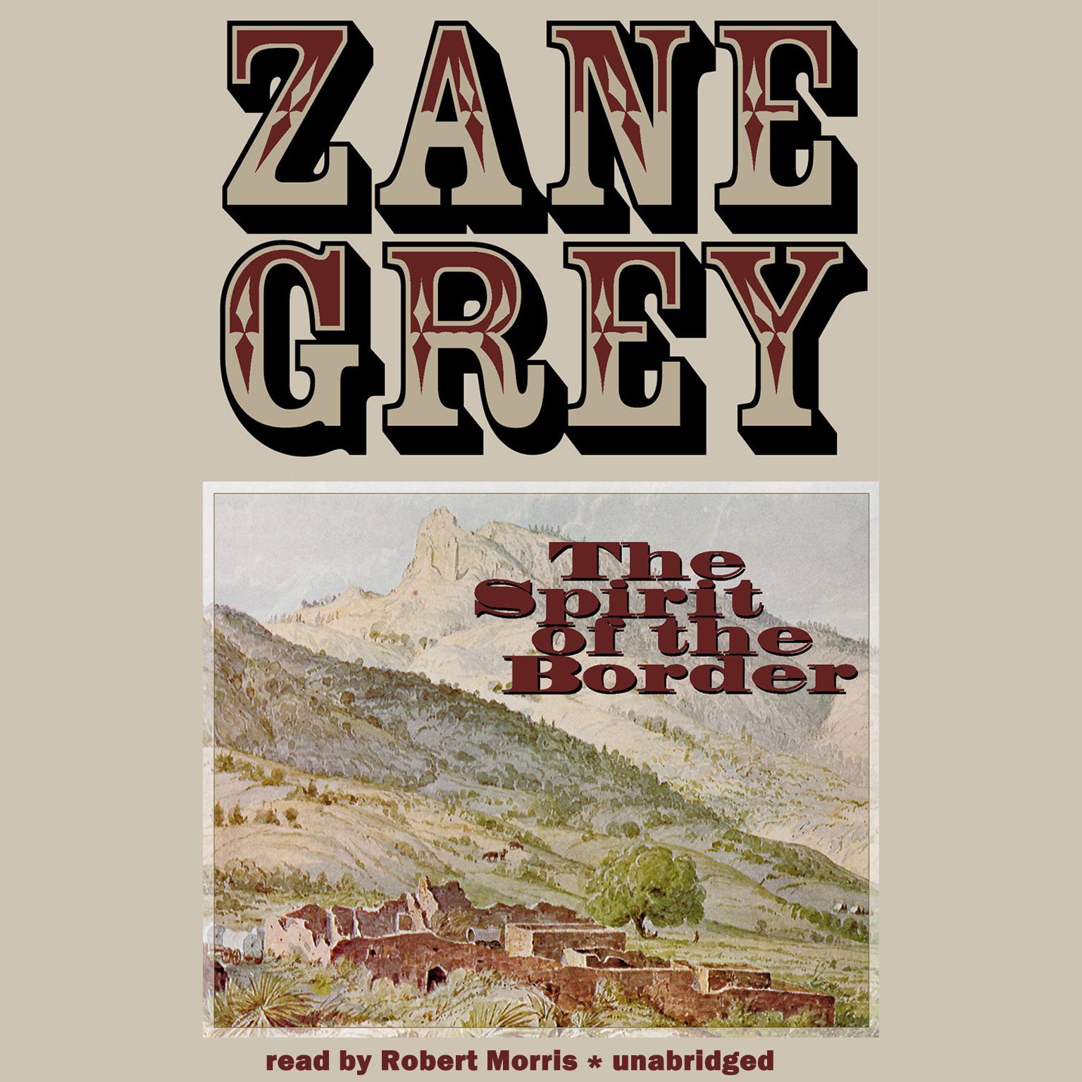 The Spirit of the Border Audiobook, by Zane Grey