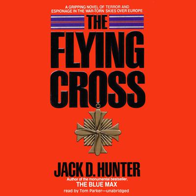 The Flying Cross Audiobook, by Jack D. Hunter