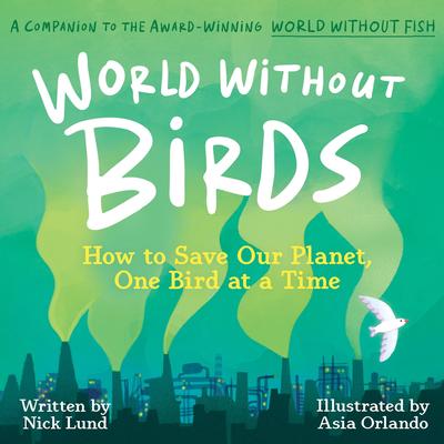 World Without Birds: How to Save Our Planet, One Bird at a Time Audibook, by Nick Lund