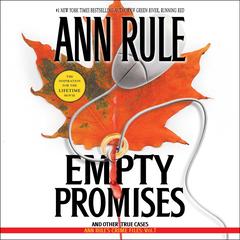 Empty Promises: Anne Rule's Crime Files, #7 Audibook, by 