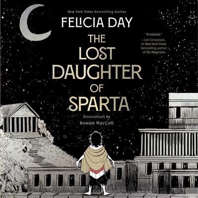 The Lost Daughter of Sparta Audibook, by Felicia Day