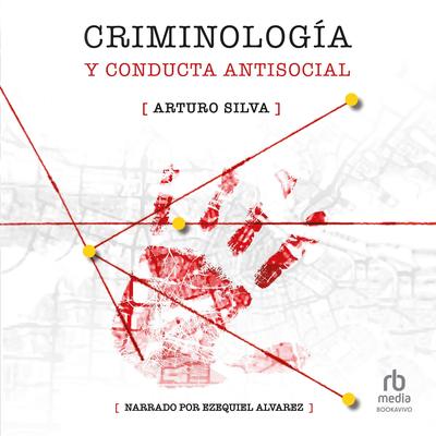 Criminología y conducta antisocial Audibook, by Arturo Silva