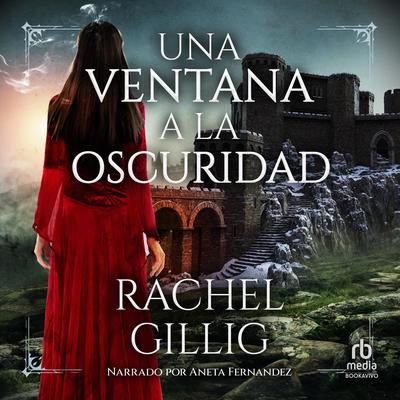 Una ventana a la oscuridad (One Dark Window) Audibook, by Rachel Gillig