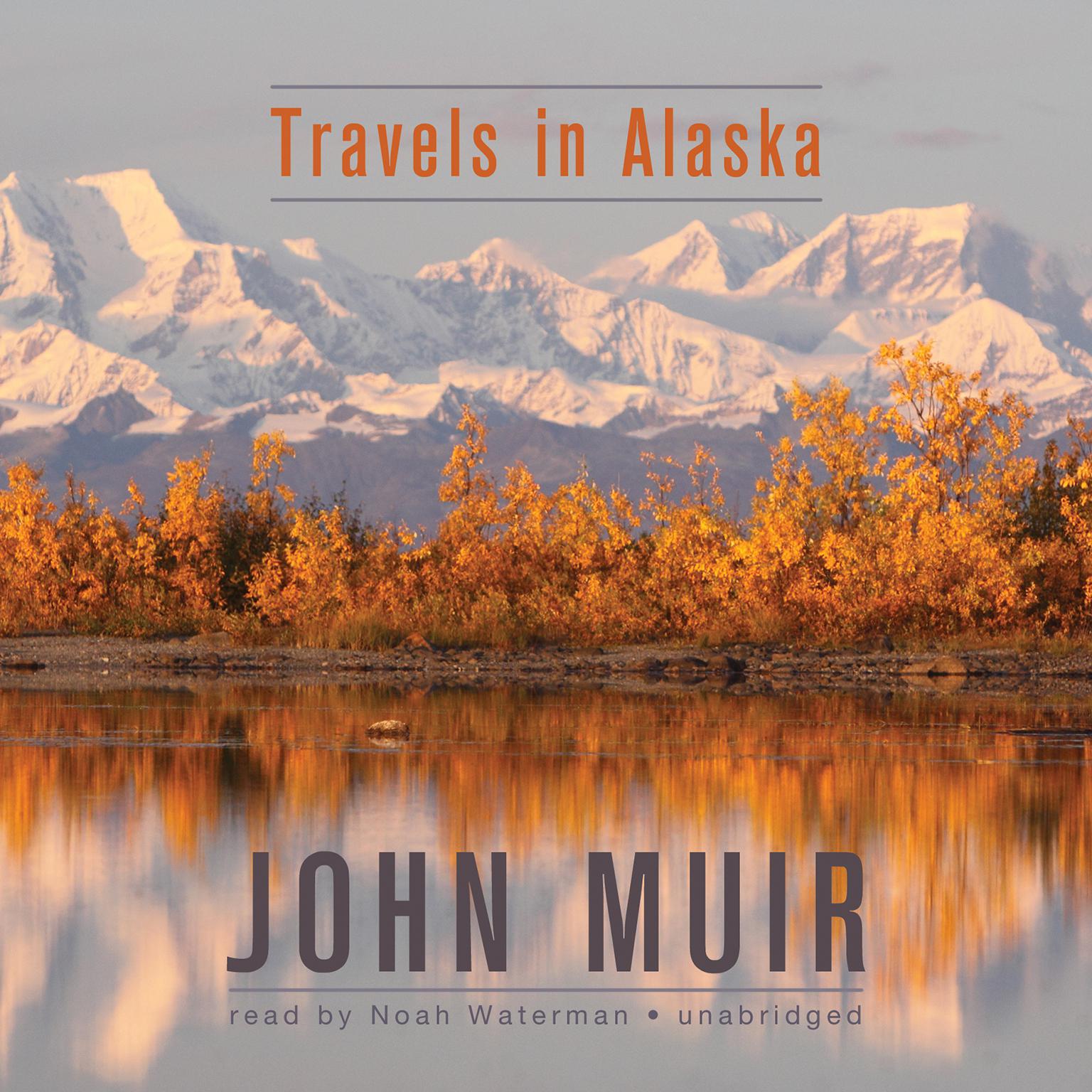 Travels in Alaska Audiobook, by John Muir