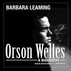 Orson Welles: A Biography Audiobook, by Barbara Leaming