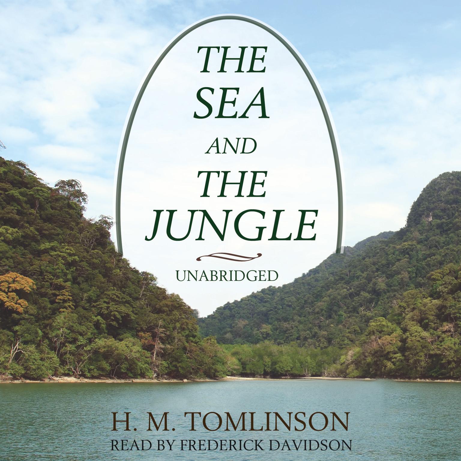 The Sea and the Jungle Audiobook, by H. M. Tomlinson