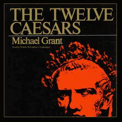 The Twelve Caesars Audiobook, by Michael Grant