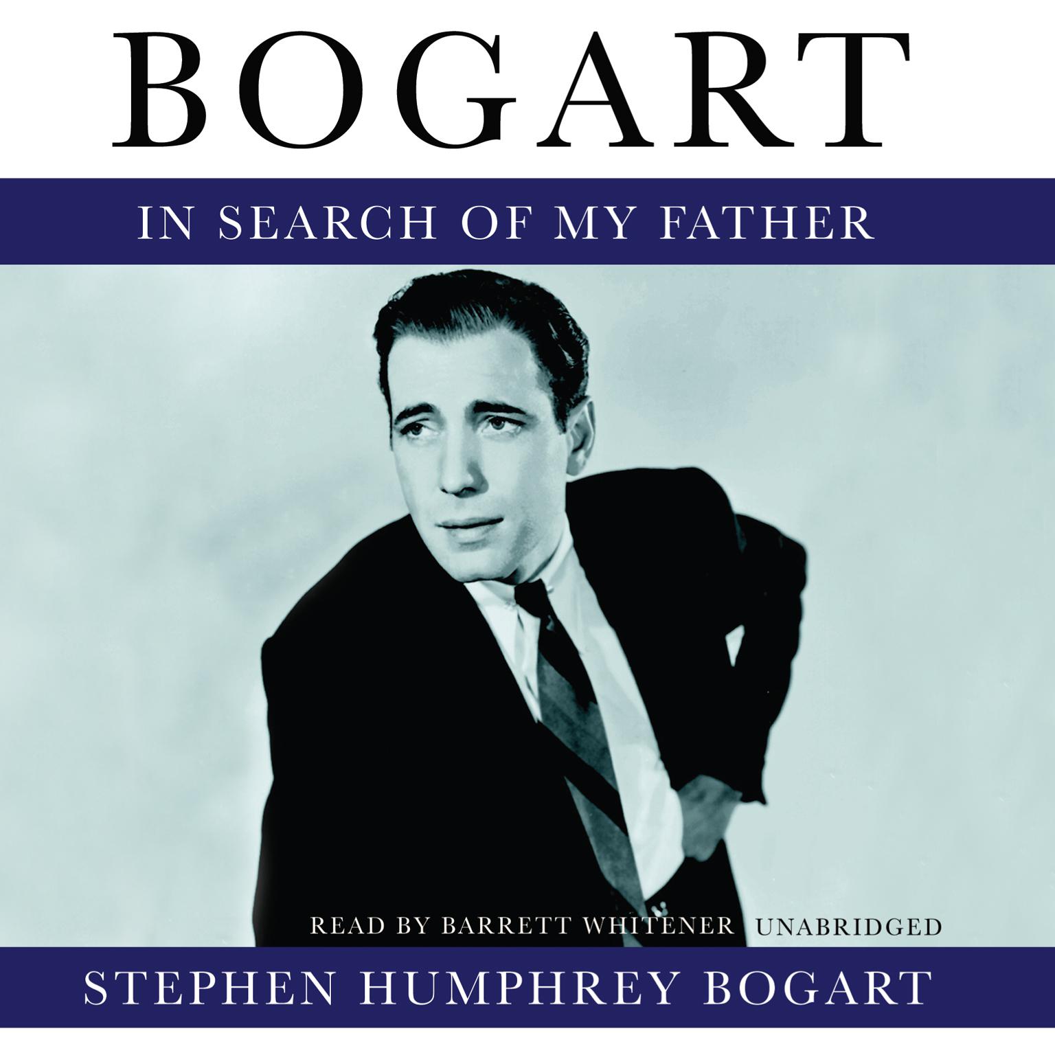 Bogart: In Search of My Father Audiobook, by Stephen Humphrey Bogart