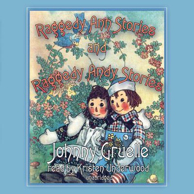 Raggedy Ann Stories and Raggedy Andy Stories Audiobook, by Johnny Gruelle