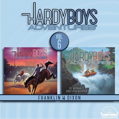 Hardy Boys Adventures Collection Volume 6: Showdown at Widow Creek, The Madman of Black Bear Mountain Audibook, by Franklin W. Dixon