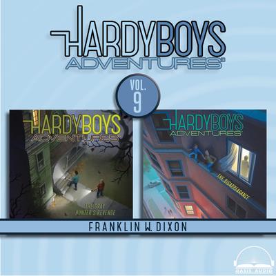 Hardy Boys Adventures Collection Volume 9: The Gray Hunter's Revenge, The Disappearance Audibook, by Franklin W. Dixon