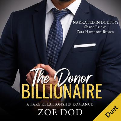 The Donor Billionaire: A Fake Relationship Romance Audibook, by Zoe Dod
