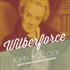 Wilberforce Audiobook, by John Pollock