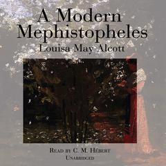A Modern Mephistopheles Audiobook, by Louisa May Alcott