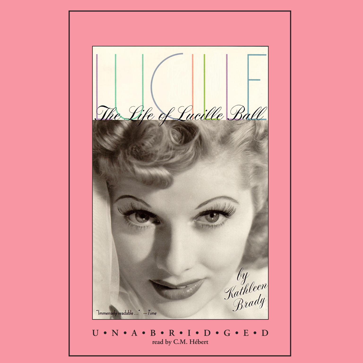 Lucille: The Life of Lucille Ball Audiobook, by Kathleen Brady