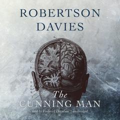 The Cunning Man Audiobook, by Robertson Davies