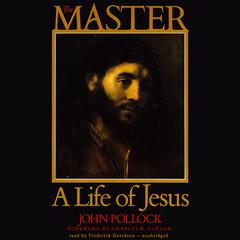 The Master: A Life of Jesus Audiobook, by John Pollock