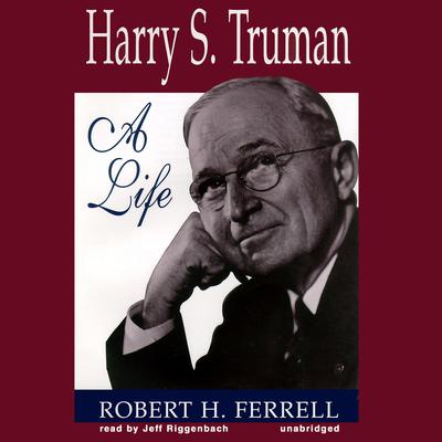 Harry S. Truman: A Life Audiobook, by Robert H. Ferrell
