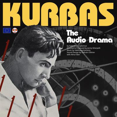Kurbas: The Audio Drama Audibook, by Kateryna Onykiichuk