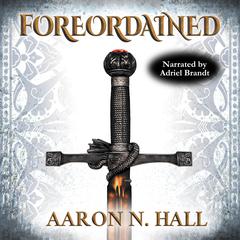 Foreordained Audibook, by Aaron N. Hall