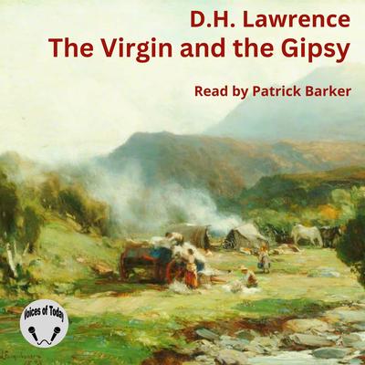 The Virgin and the Gypsy Audibook, by D.H. Lawrence