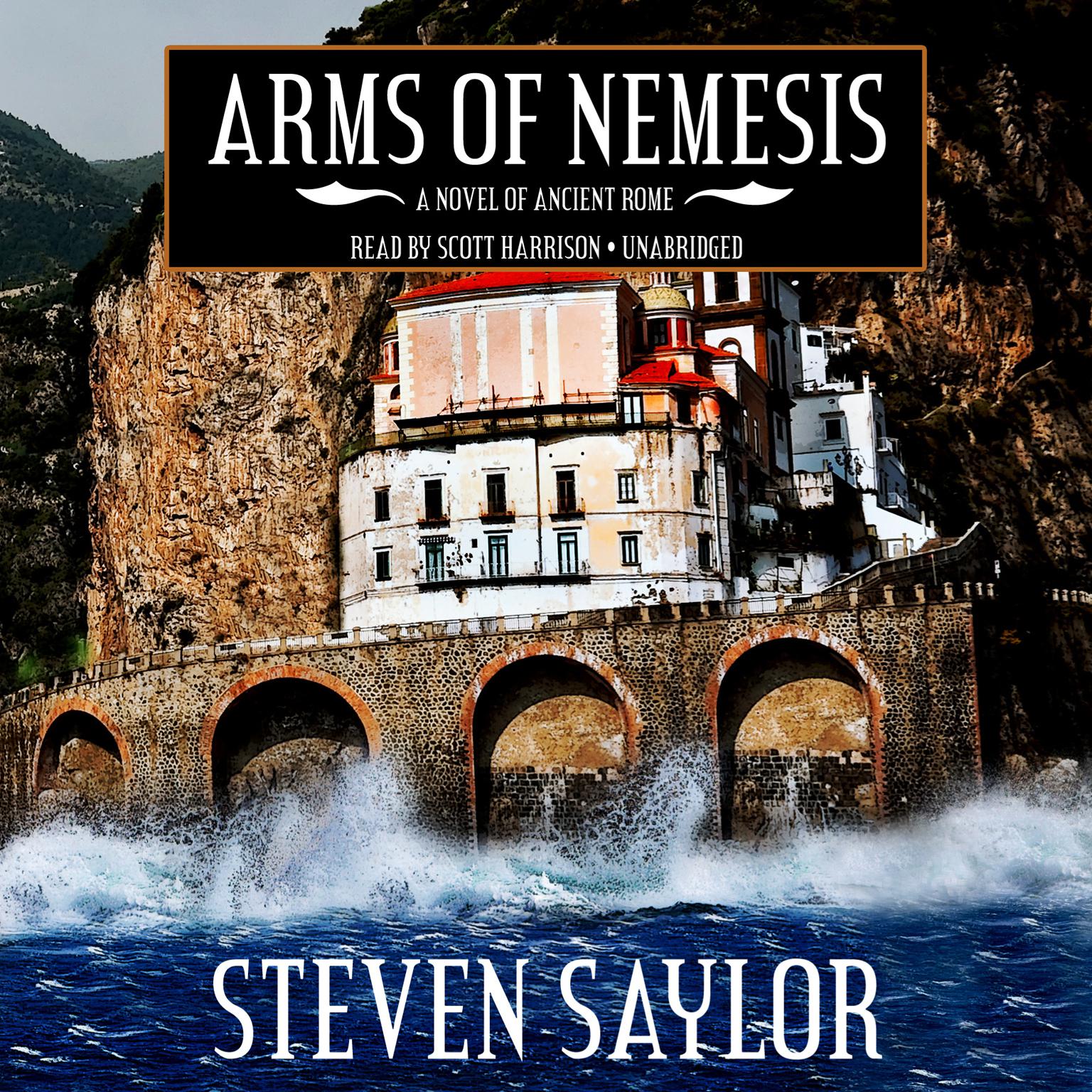 Arms of Nemesis: A Novel of Ancient Rome Audiobook, by Steven Saylor