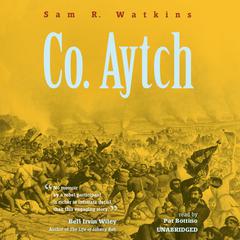 Co. Aytch: A Sideshow of the Big Show Audiobook, by Sam R. Watkins