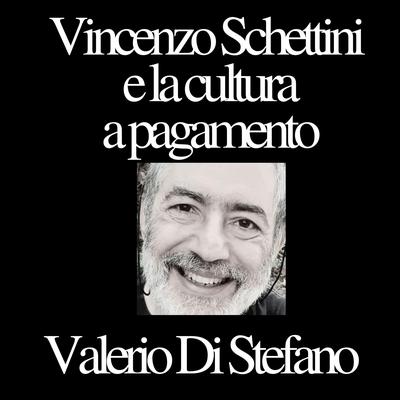 Vincenzo Schettini e la cultura a pagamento Audibook, by Valerio Di Stefano