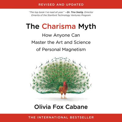 The Charisma Myth: How Anyone Can Master the Art and Science of Personal Magnetism Audibook, by Olivia Fox Cabane