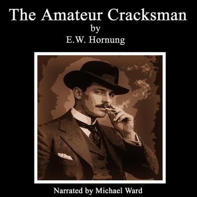 The Amateur Cracksman Audibook, by E. W. Hornung