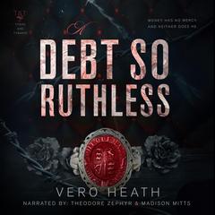 A Debt So Ruthless: A Dark Mafia Romance Audibook, by Vero Heath