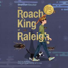 The Roach King of Raleigh Audibook, by Shannon Stocker