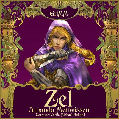 Zel: An MM Romance Fairytale Retelling Audibook, by Amanda Meuwissen