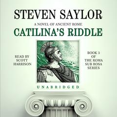 Catilina’s Riddle Audiobook, by Steven Saylor