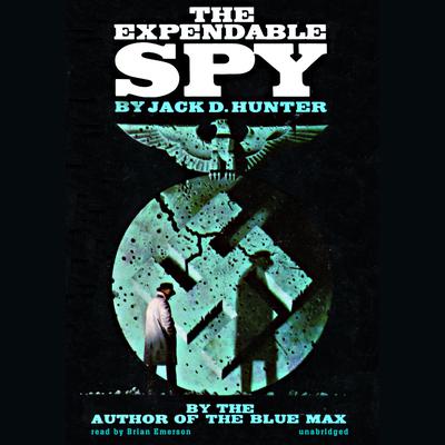The Expendable Spy Audiobook, by Jack D. Hunter