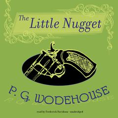 The Little Nugget Audiobook, by P. G. Wodehouse