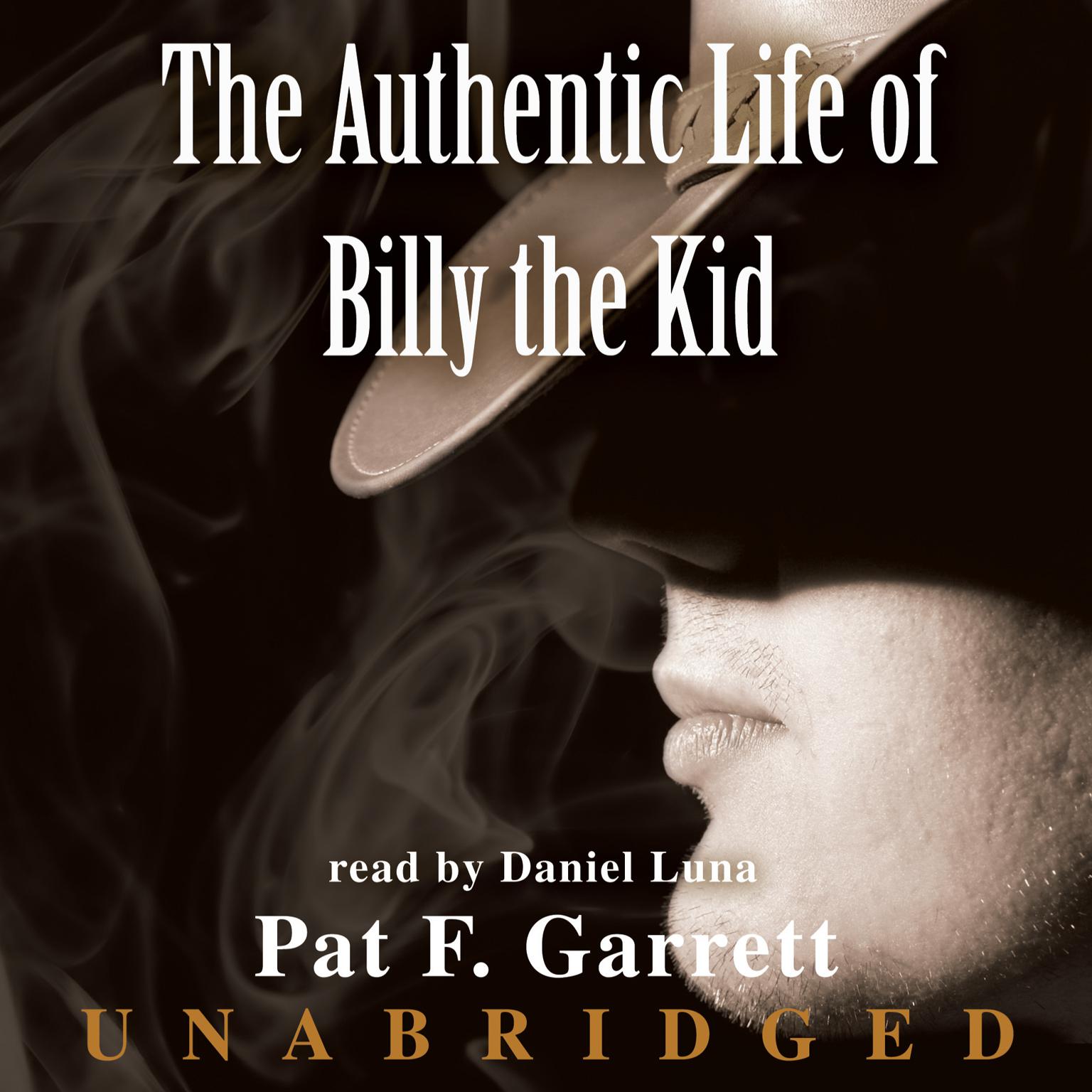 The Authentic Life of Billy the Kid: A Faithful and Interesting Narrative Audiobook, by Pat F. Garrett