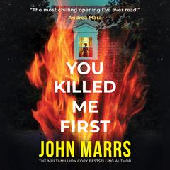 You Killed Me First Audibook, by John Marrs