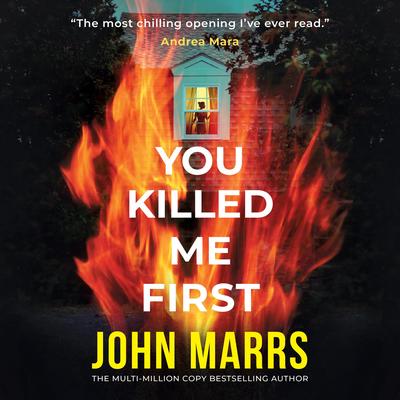 You Killed Me First Audibook, by John Marrs