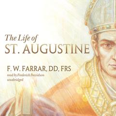 The Life of St. Augustine Audiobook, by F. W. Farrar