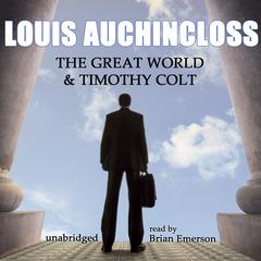 The Great World and Timothy Colt Audiobook, by Louis Auchincloss