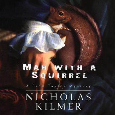 Man with a Squirrel Audiobook, by Nicholas Kilmer