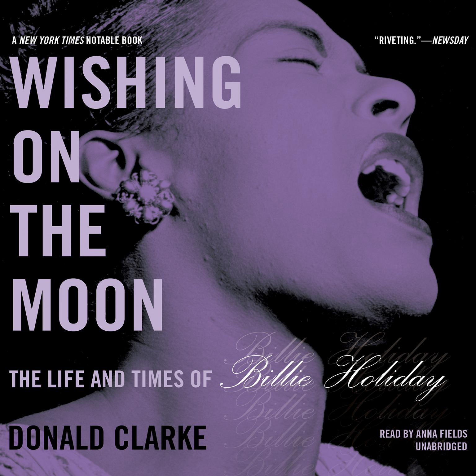Wishing on the Moon: The Life and Times of Billie Holiday Audiobook, by Donald Clarke